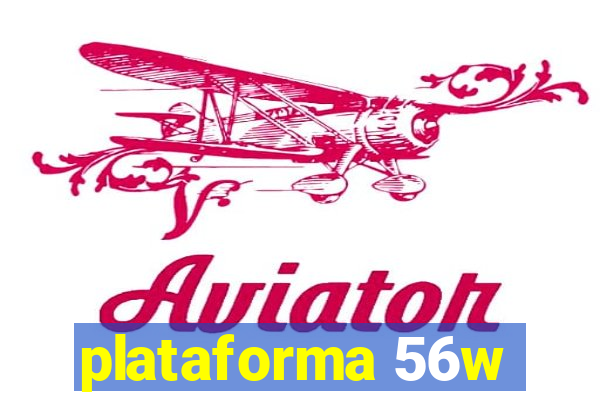 plataforma 56w